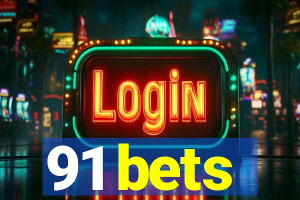 91 bets